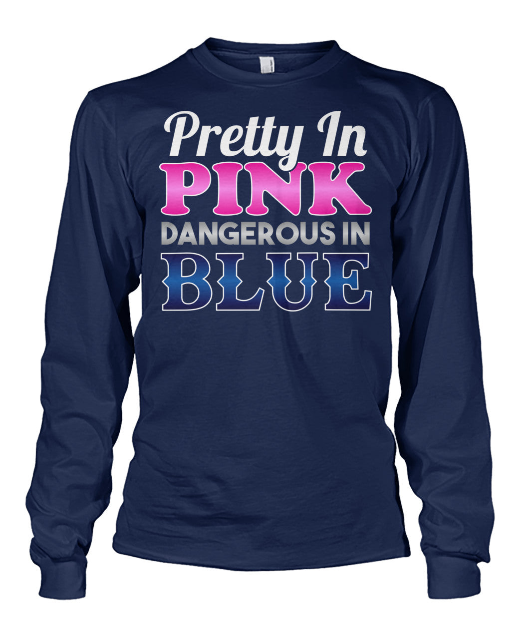 Pretty In Pink Dangerous In Blue Shirts and Hoodies