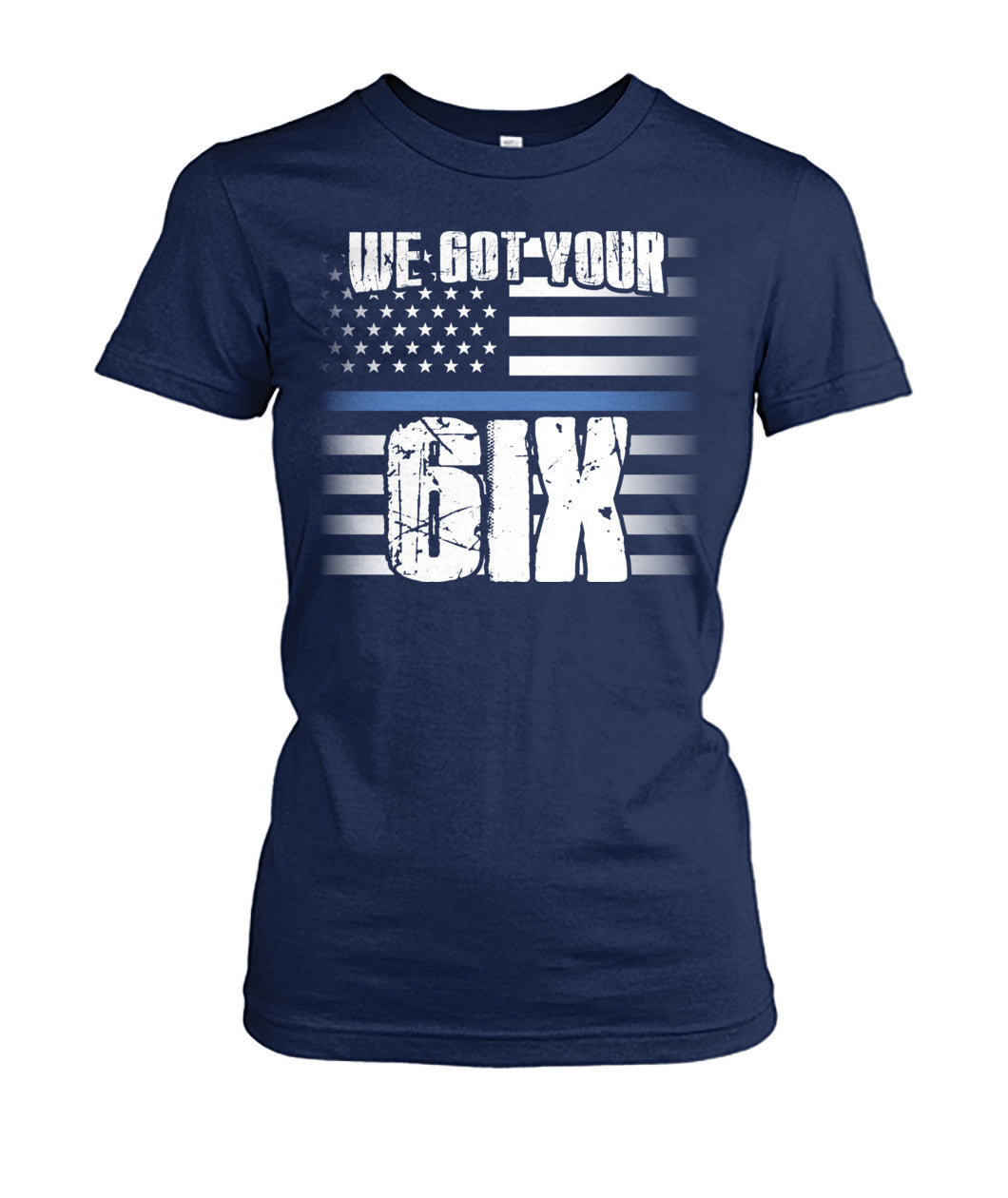 We Got Your Six Shirts and Hoodies