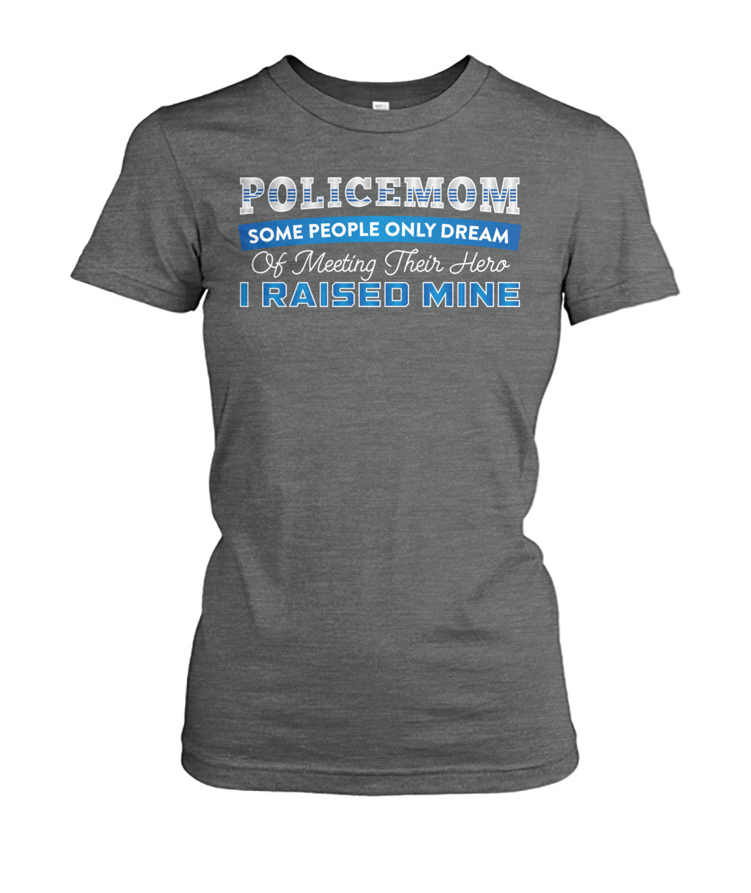 Police Mom I Raised My Hero Shirts and Hoodies