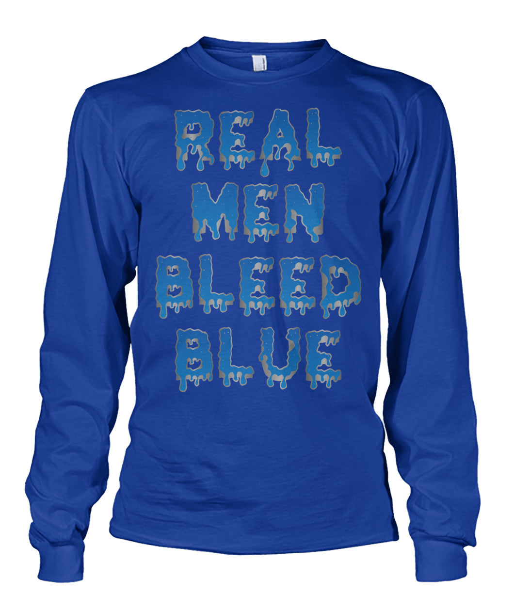 Real Men Bleed Blue Shirts and Hoodies