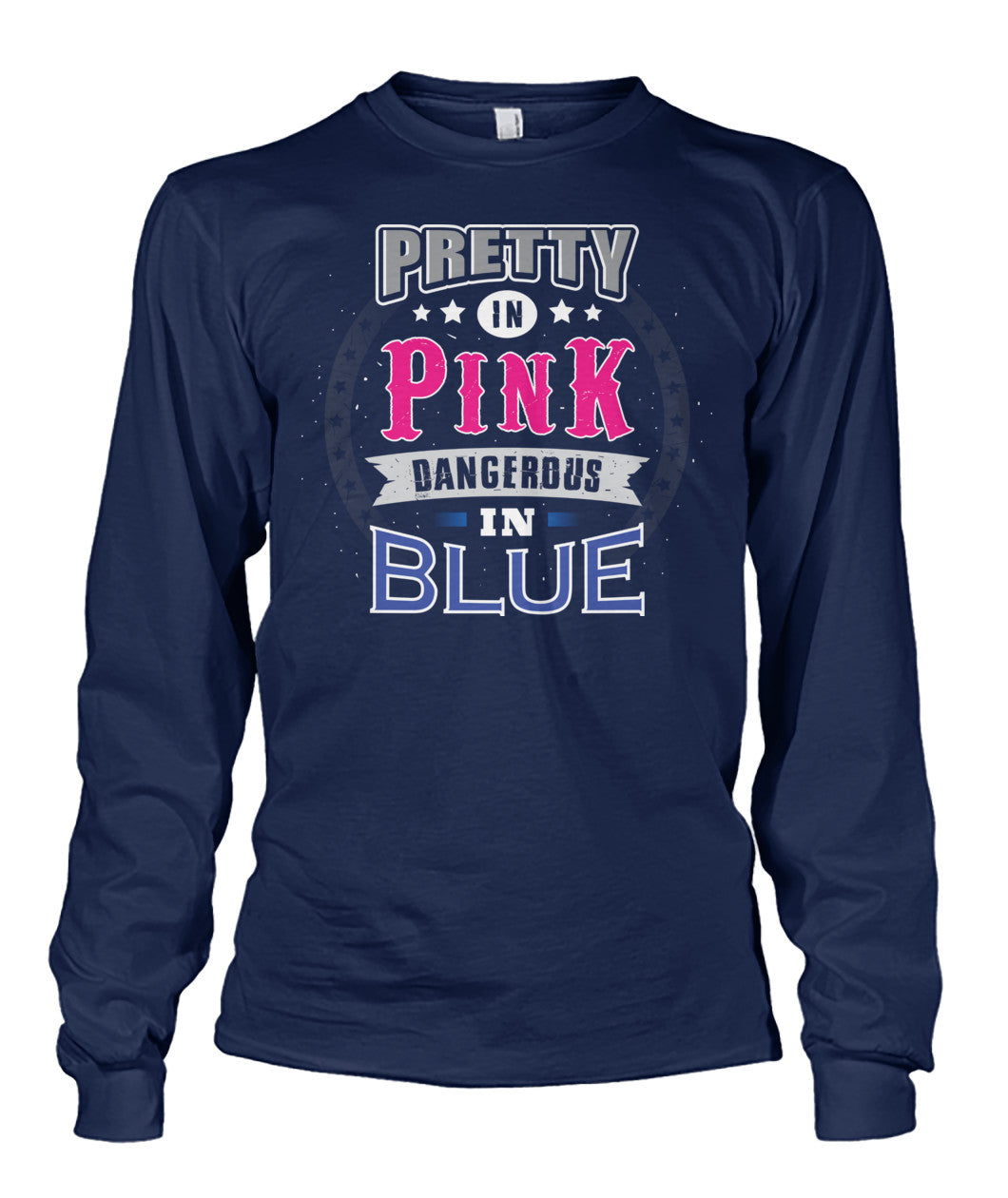Pretty In Pink Dangerous In Blue Shirts and Hoodies