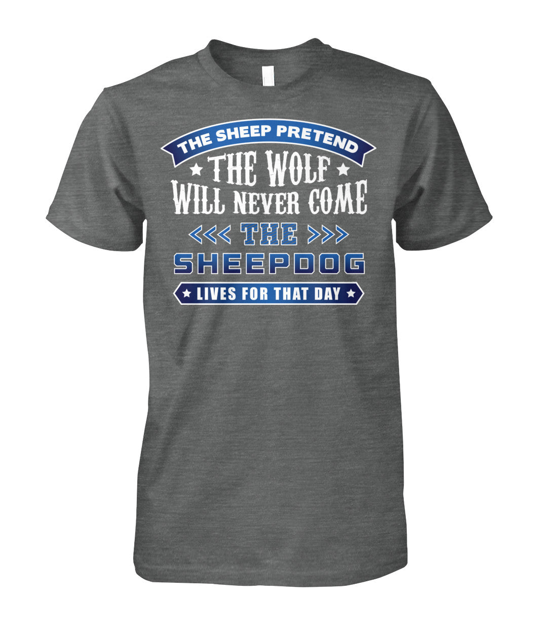 The Sheepdog Lives For That Day Shirts and Hoodies