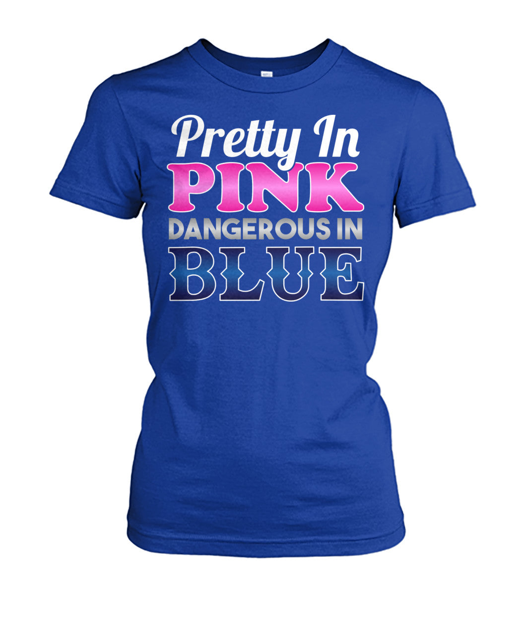 Pretty In Pink Dangerous In Blue Shirts and Hoodies