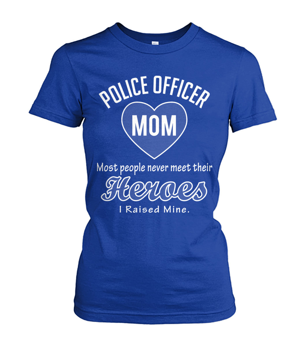 Police Officer Mom I Raised My Hero Shirts and Hoodies