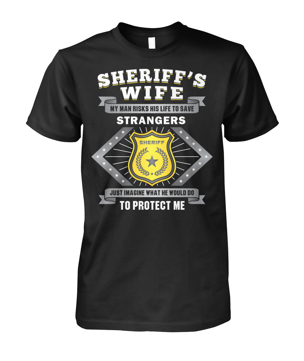 Sheriff's Wife My Man Risks His Life To Save Strangers Shirts and Hoodies