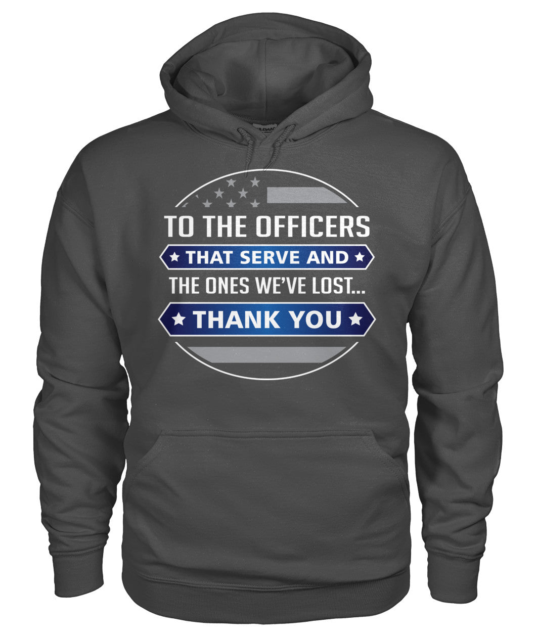 To The Officers That Serve And The Ones We've Lost Shirts and Hoodies