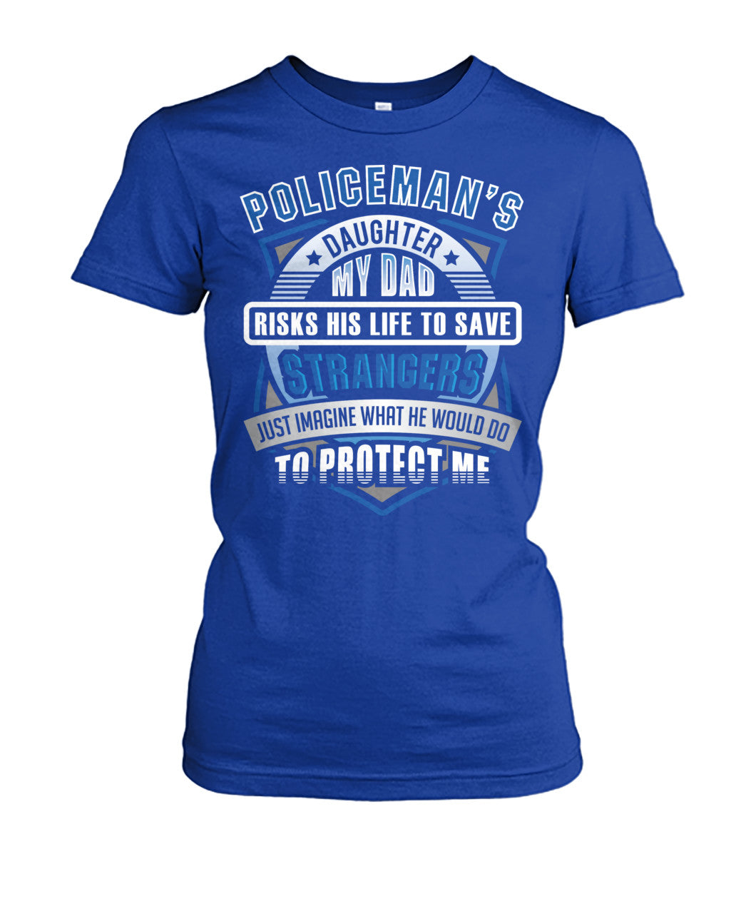 Policeman's Daughter My Dad Risks His Life to Save Strangers Shirts and Hoodies