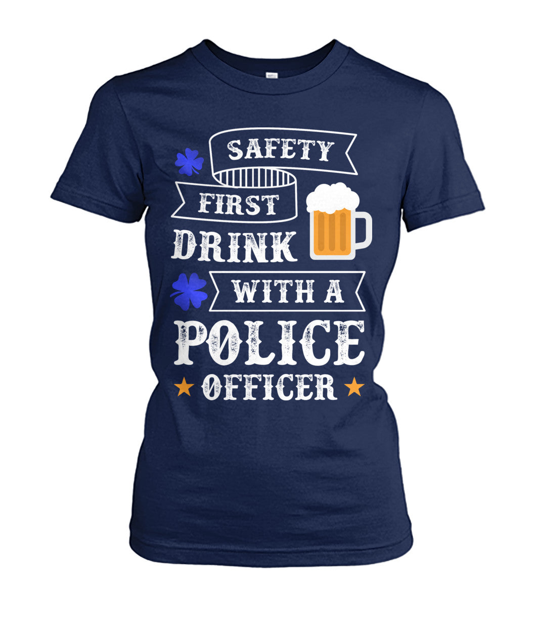 Safety First Drink with a Police Officer Irish Shirts and Hoodies