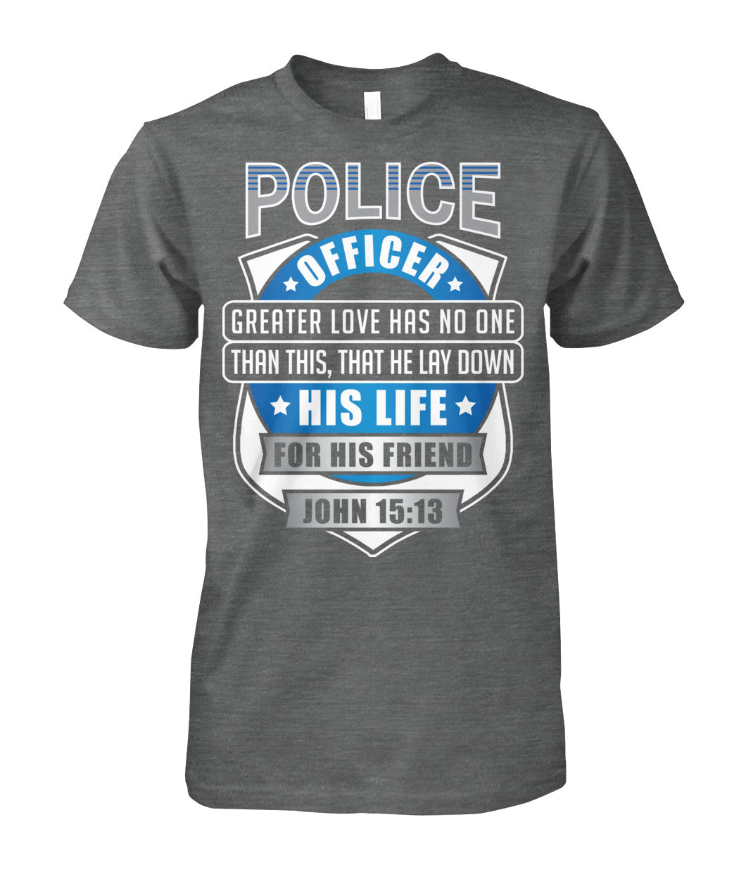 Police Officer Greater Love Has No One Than This Shirts and Hoodies