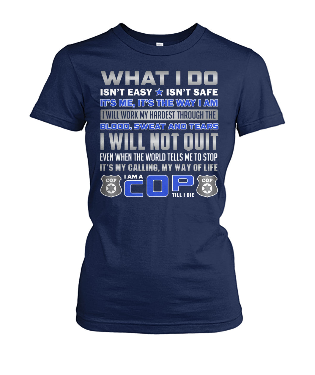What I Do Isn't Easy Isn't Safe Shirts and Hoodies