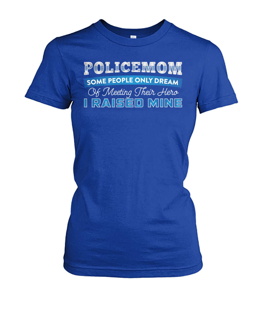 Police Mom I Raised My Hero Shirts and Hoodies