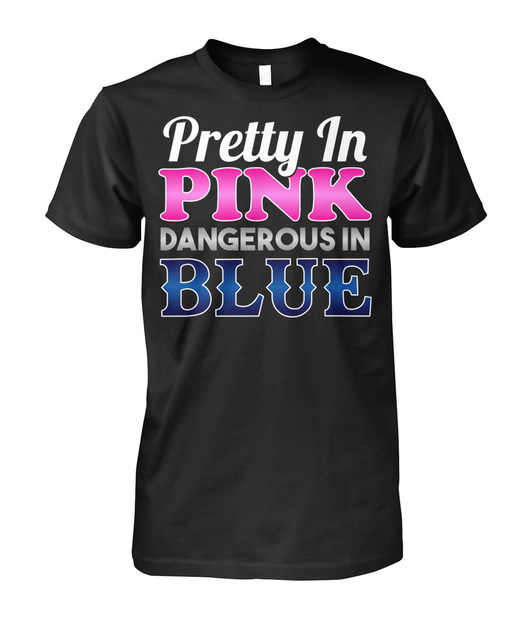 Pretty In Pink Dangerous In Blue Shirts and Hoodies