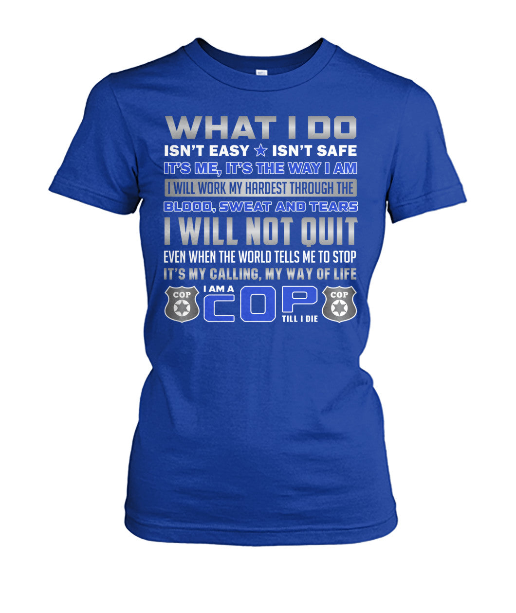 What I Do Isn't Easy Isn't Safe Shirts and Hoodies
