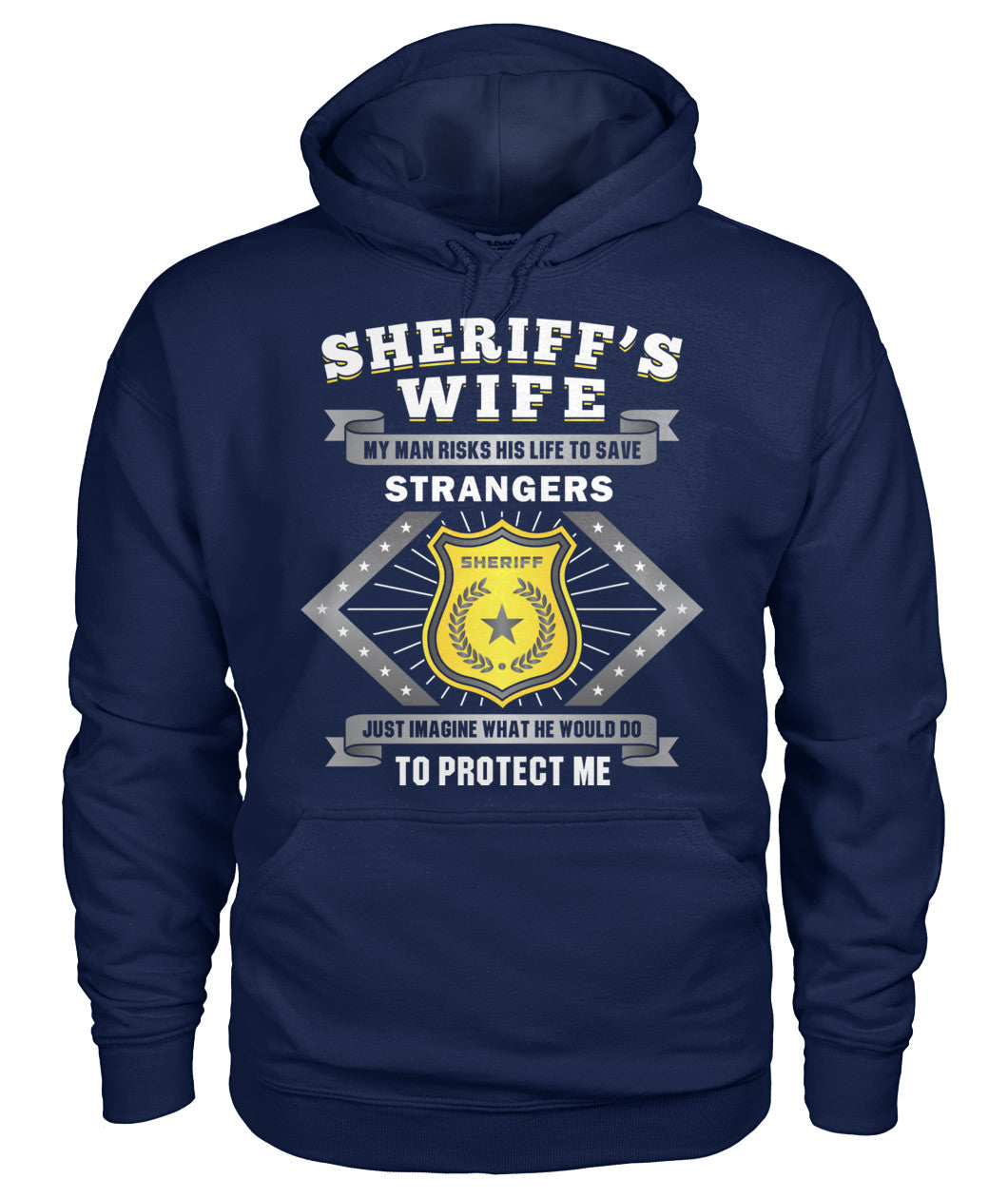 Sheriff's Wife My Man Risks His Life To Save Strangers Shirts and Hoodies