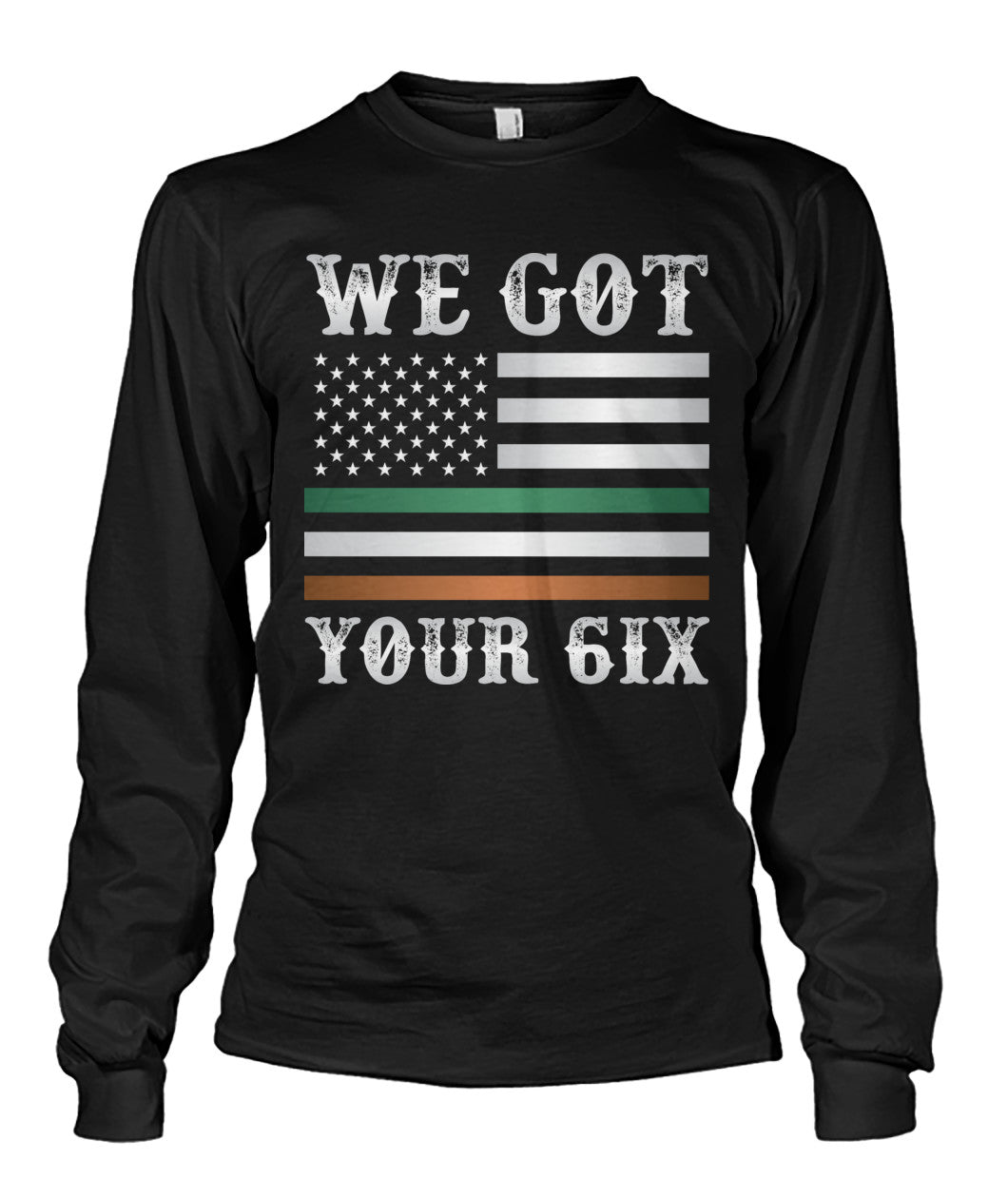 We Got Your Six Irish Flag Shirts and Hoodies