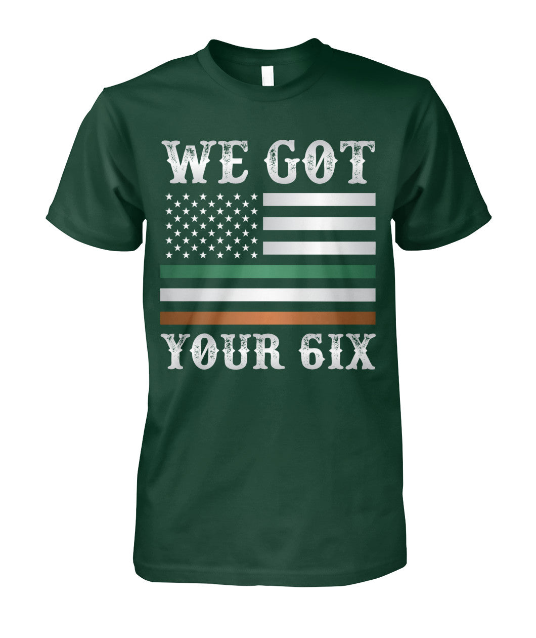 We Got Your Six Irish Flag Shirts and Hoodies