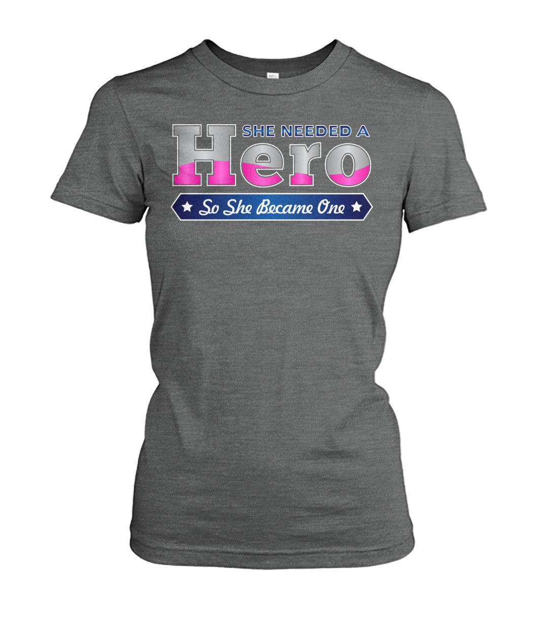 She Needed a Hero So She Became One Shirts and Hoodies