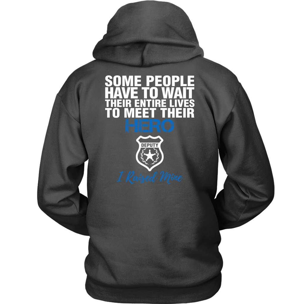 DEPUTY DAD - I RAISED MY HERO SHIRTS & HOODIES