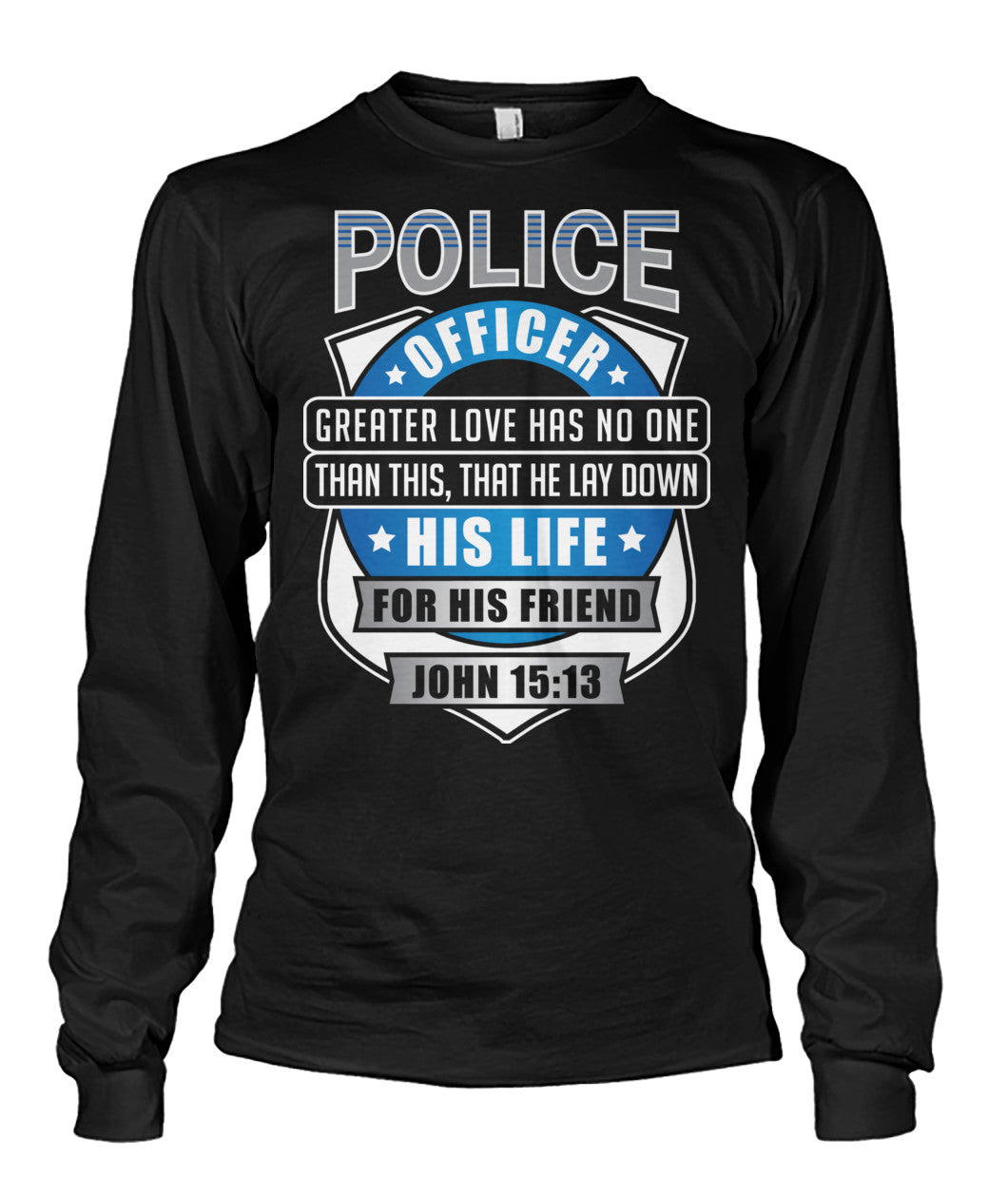 Police Officer Greater Love Has No One Than This Shirts and Hoodies