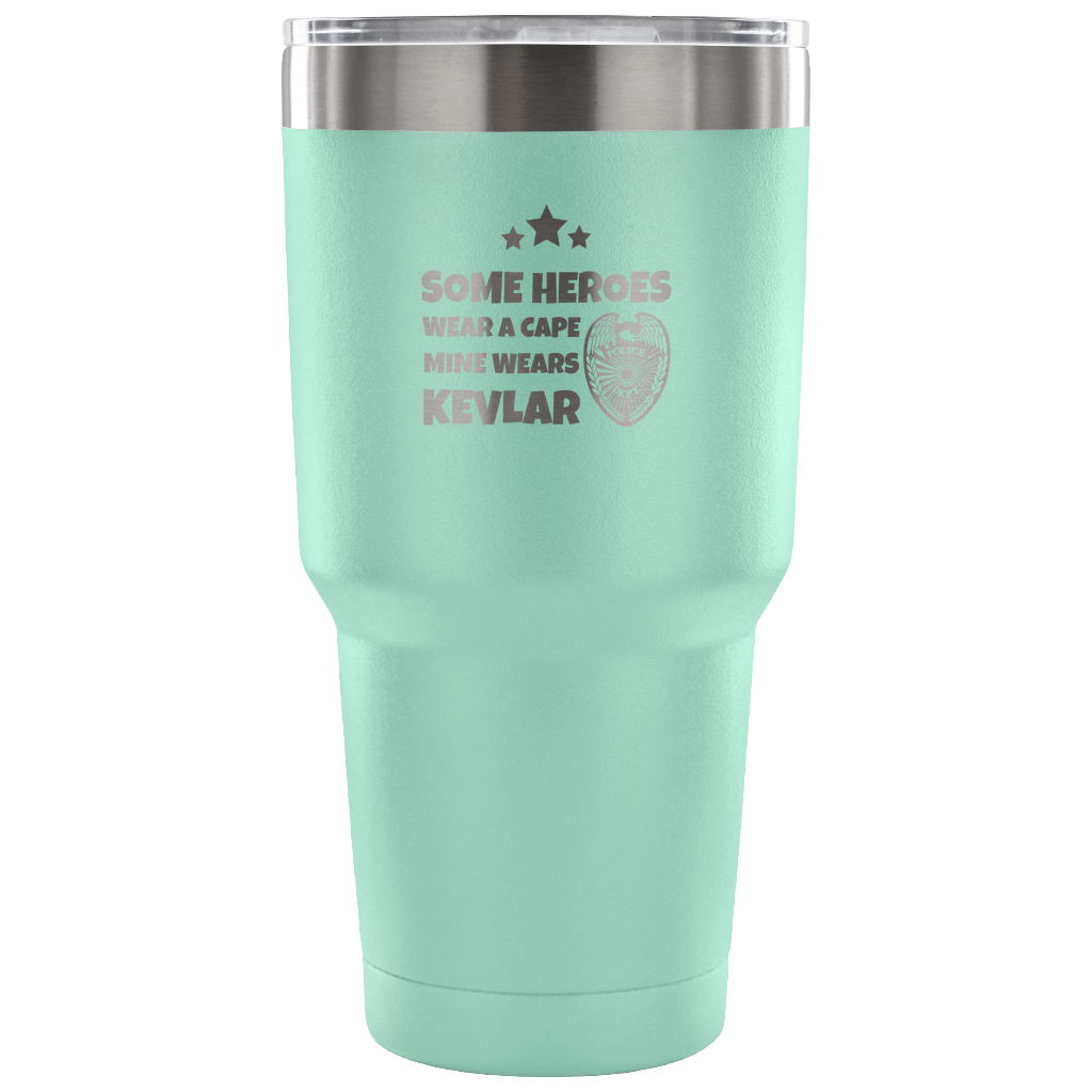 Some Heroes Wear A Cape Mine Wears Kevlar Tumbler