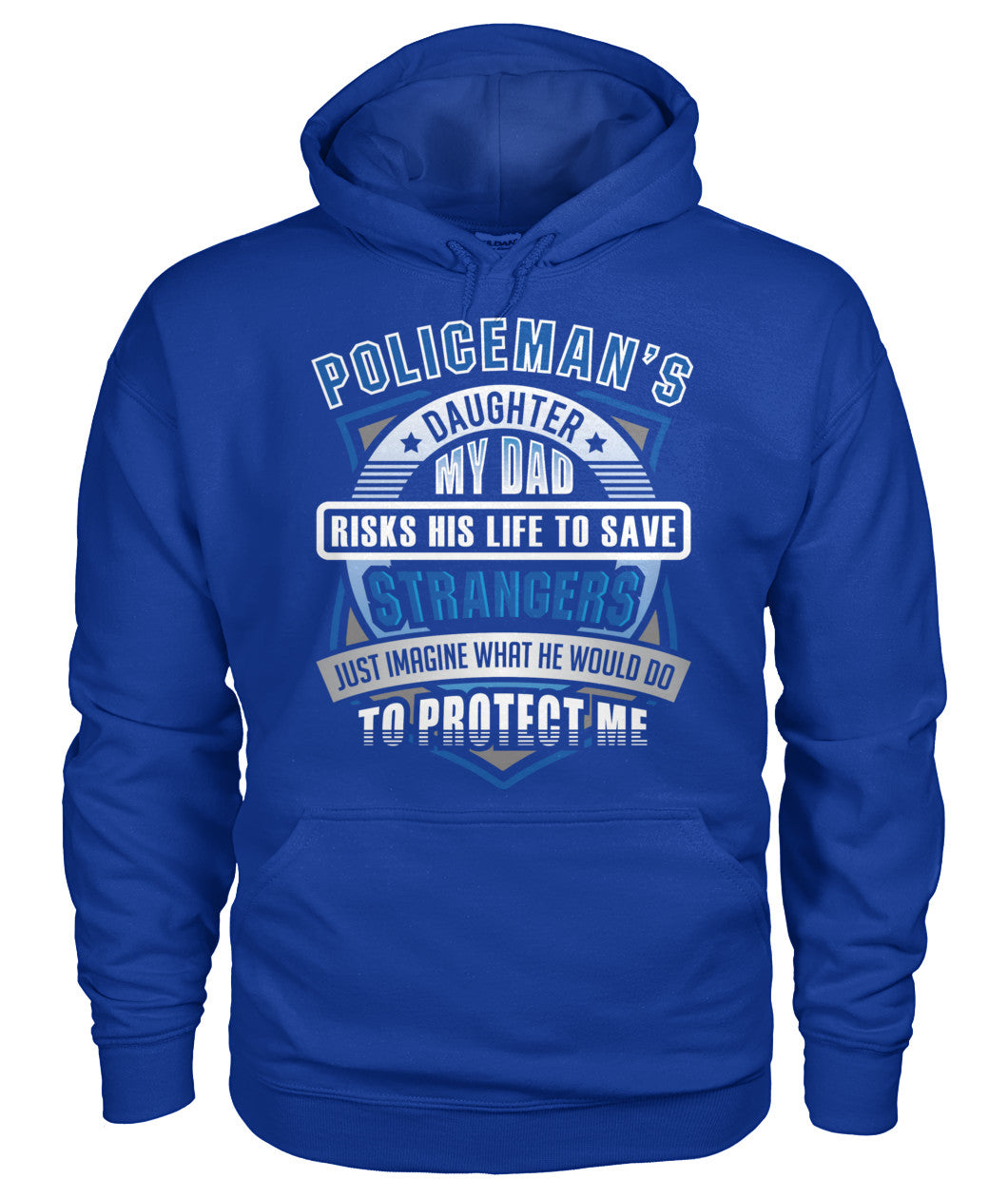 Policeman's Daughter My Dad Risks His Life to Save Strangers Shirts and Hoodies