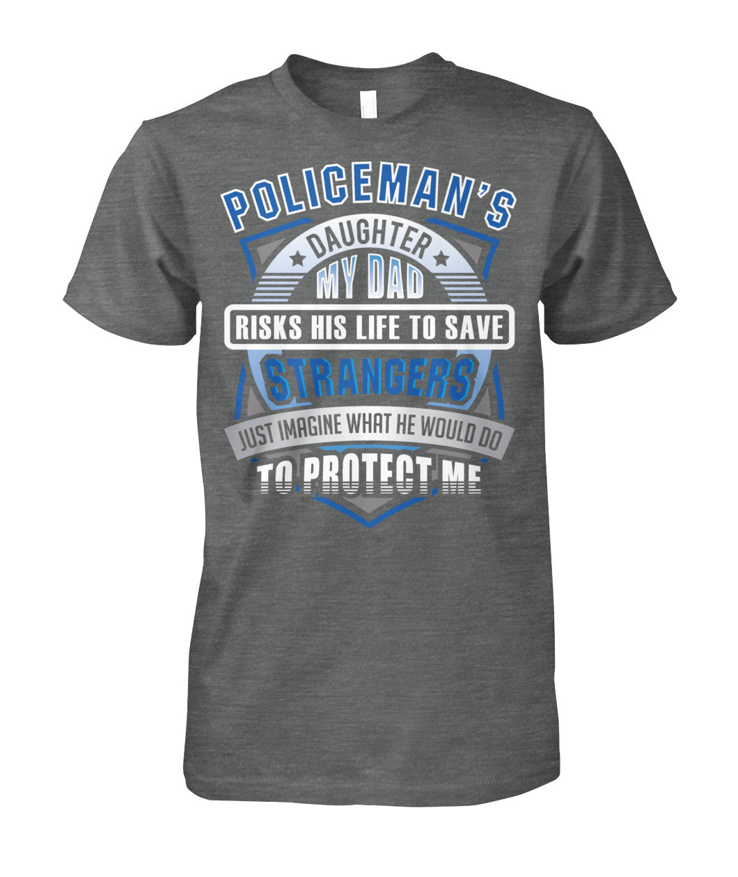 Policeman's Daughter My Dad Risks His Life to Save Strangers Shirts and Hoodies