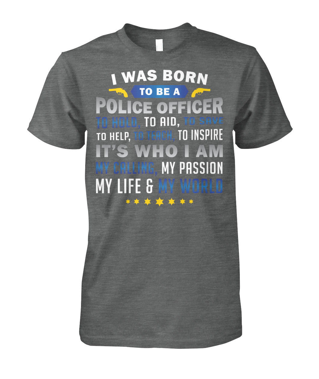 I Was Born To Be A Police Officer Shirts and Hoodies