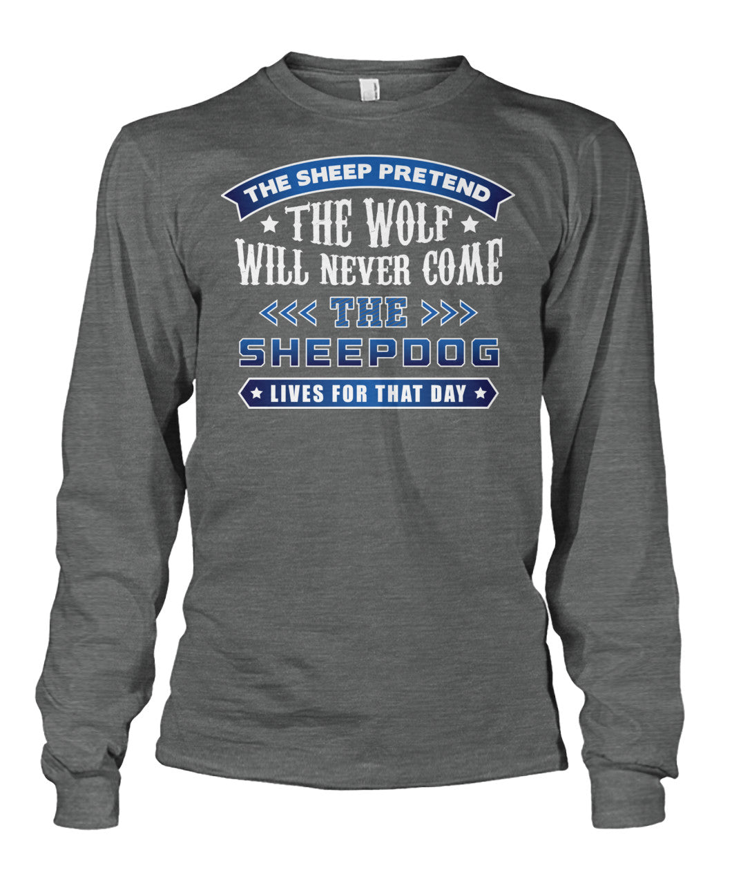The Sheepdog Lives For That Day Shirts and Hoodies