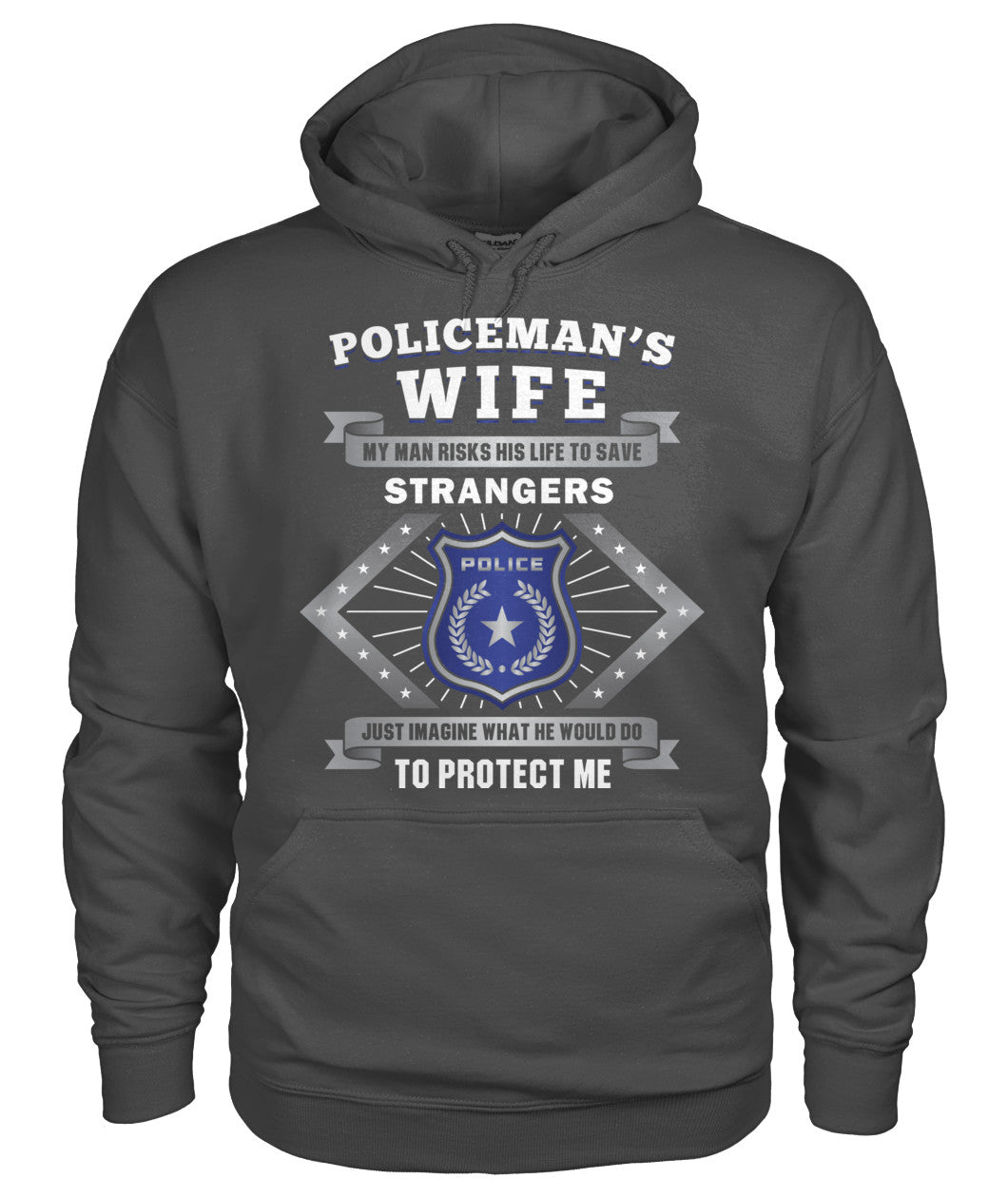 Policeman's Wife My Man Risks His Life To Save Strangers Shirts and Hoodies