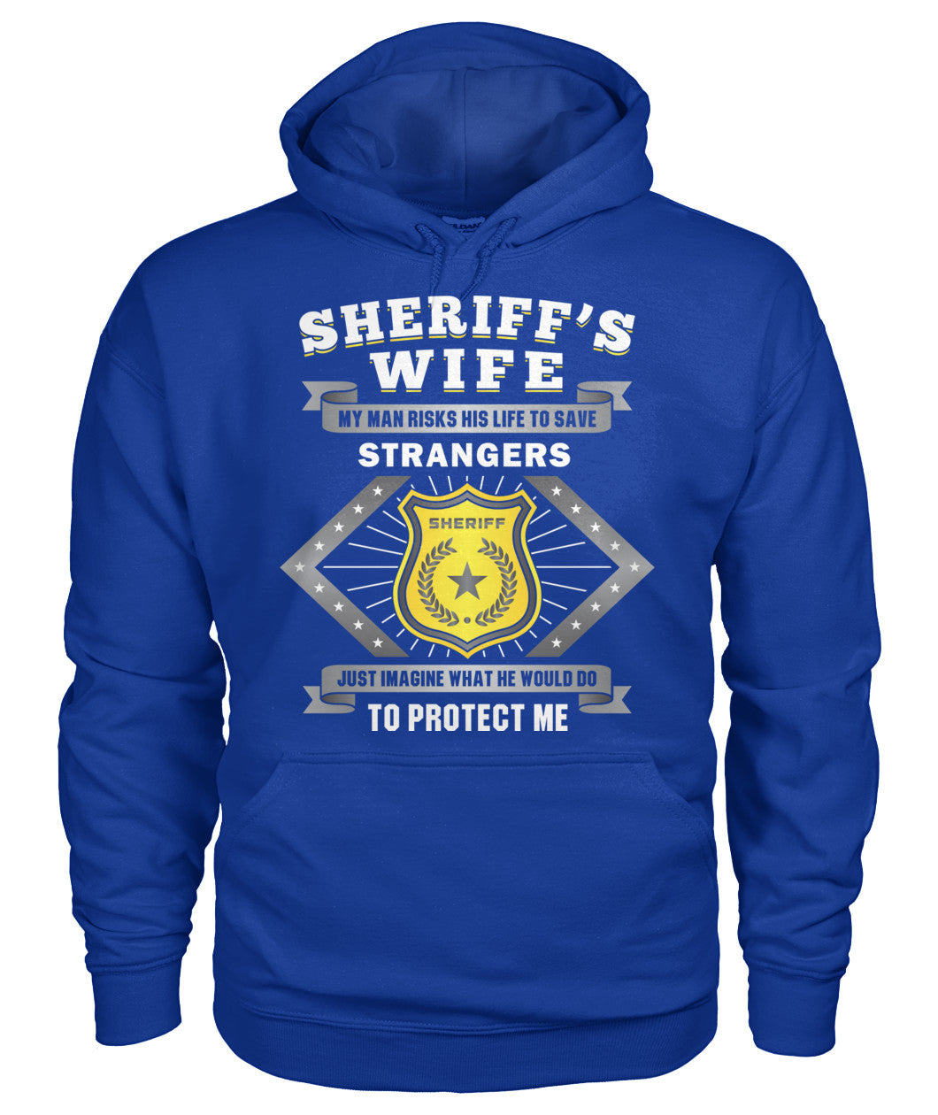 Sheriff's Wife My Man Risks His Life To Save Strangers Shirts and Hoodies