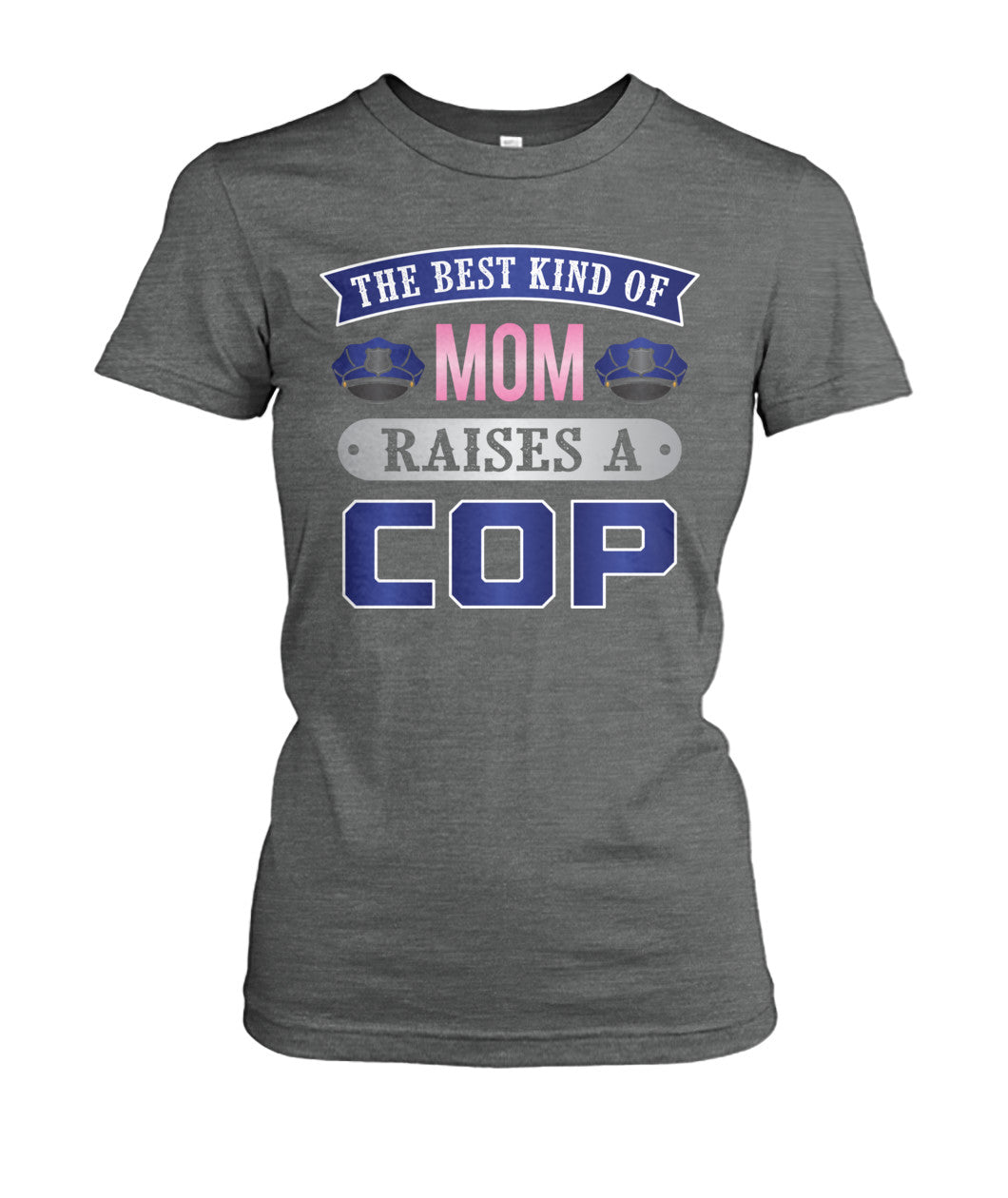 The Best Kind Of Mom Raises A Cop Shirts and Hoodies