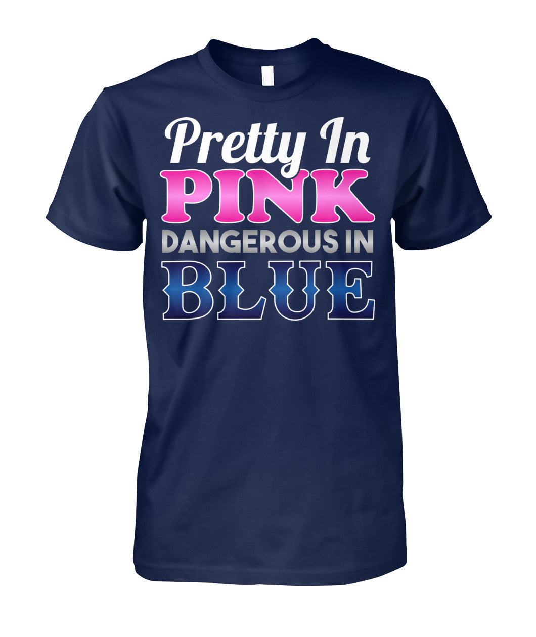 Pretty In Pink Dangerous In Blue Shirts and Hoodies