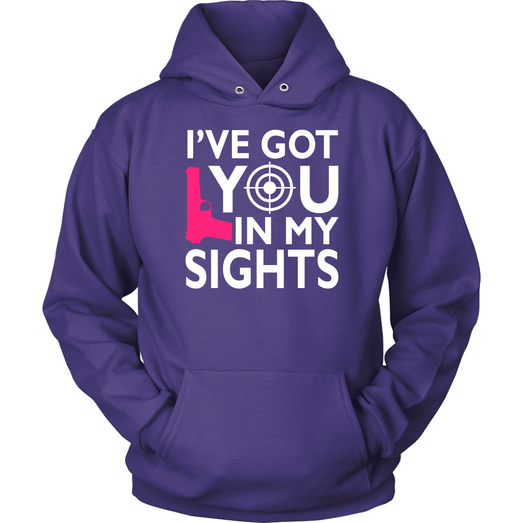 I've Got You In My Sights Shirts and Hoodies