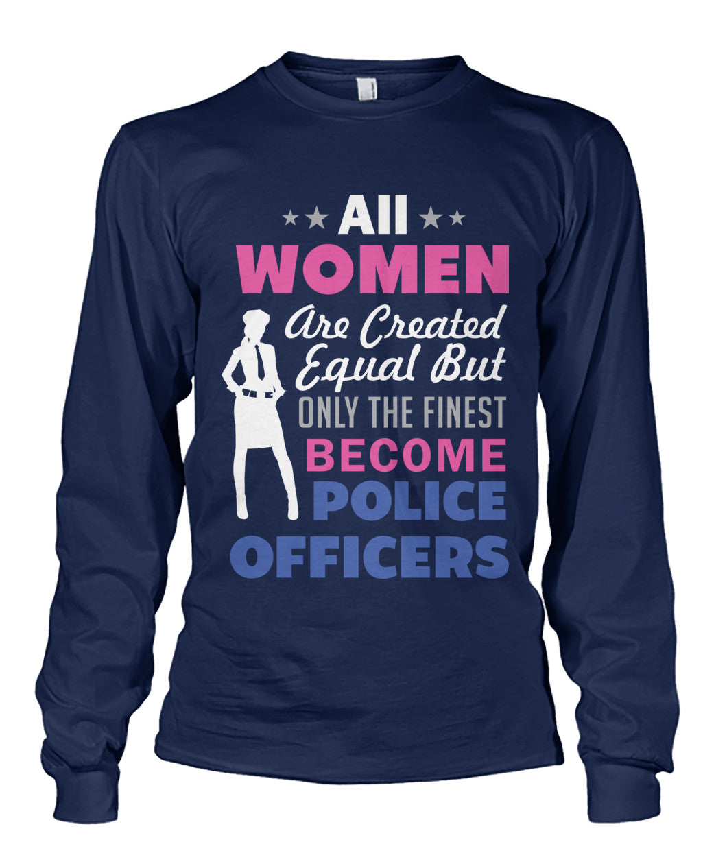 Women Only The Finest Become Police Officers Shirt and Hoodies