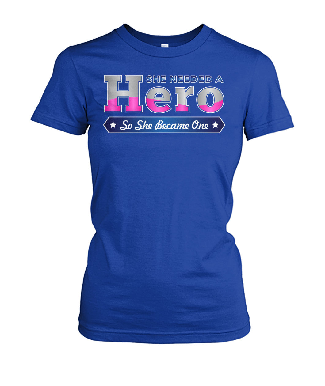 She Needed a Hero So She Became One Shirts and Hoodies