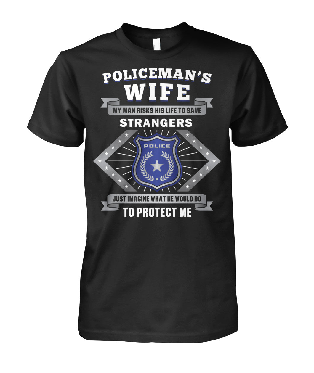 Policeman's Wife My Man Risks His Life To Save Strangers Shirts and Hoodies