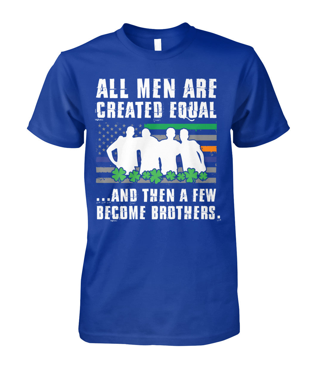 All Men Are Created Equal Irish Flag Shirts and Hoodies
