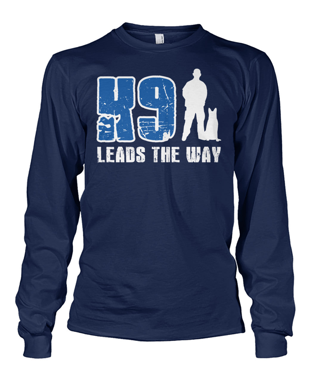 K9 Leads The Way Shirts and Hoodies