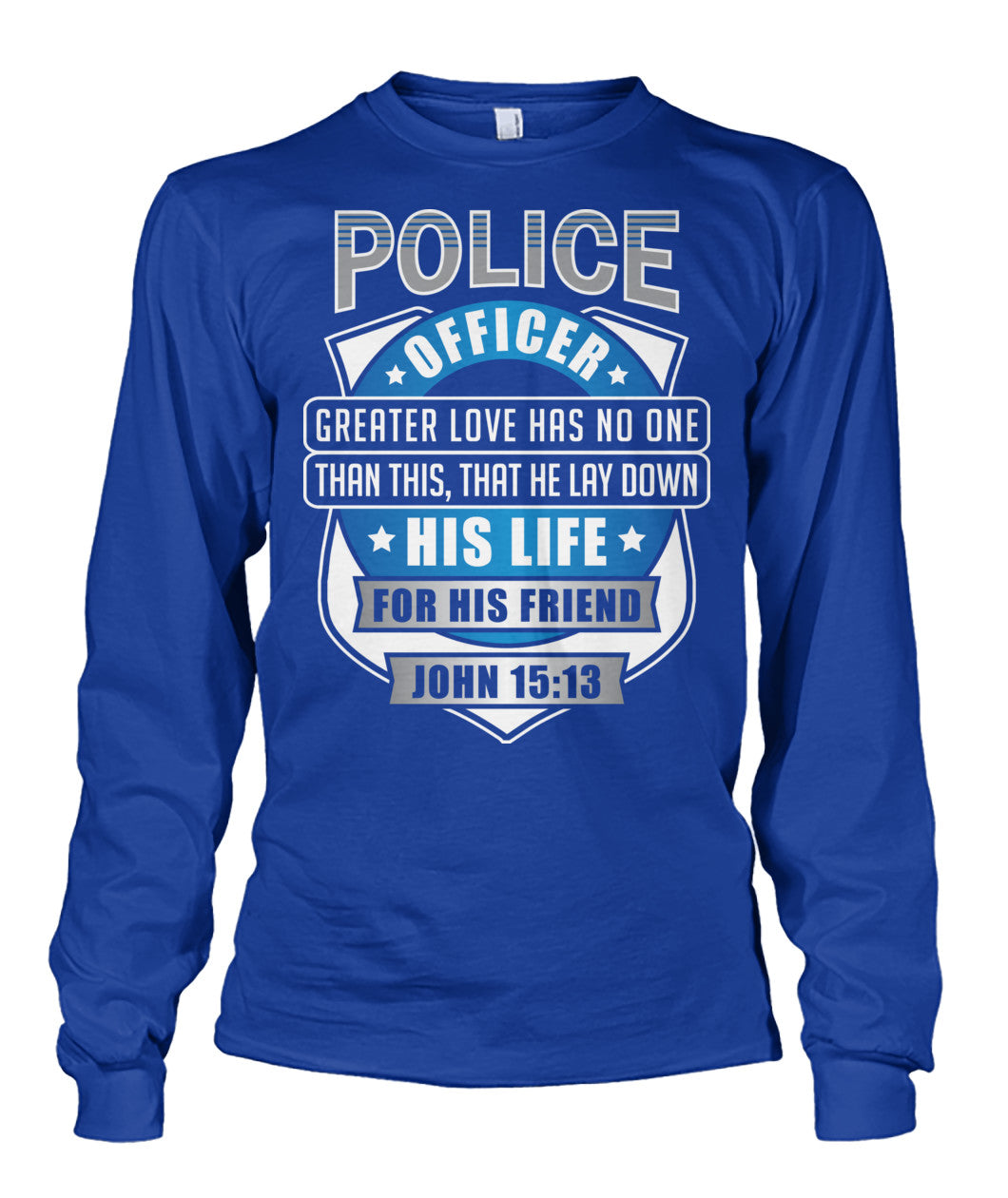 Police Officer Greater Love Has No One Than This Shirts and Hoodies