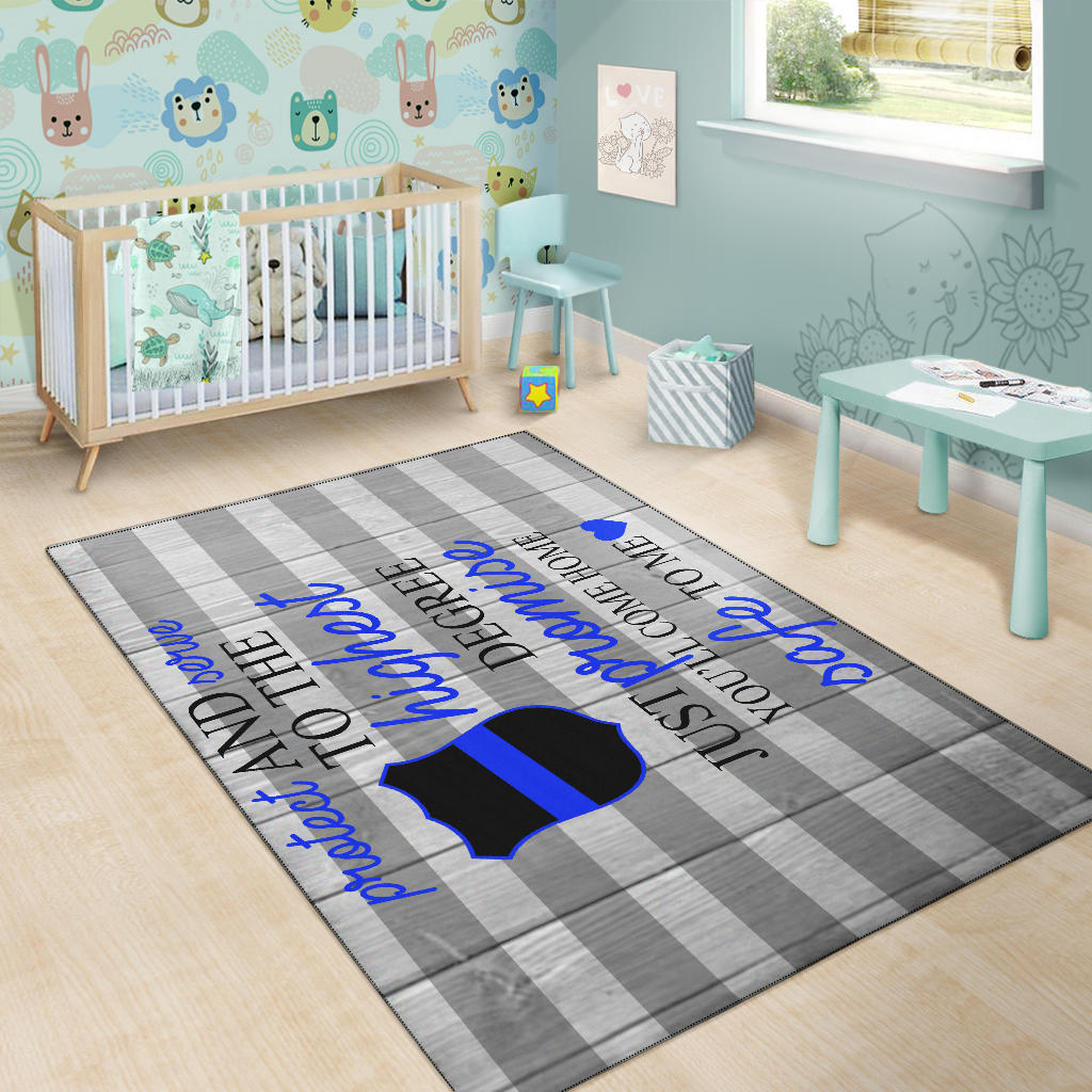 Protect and serve to the highest degree Area Rug