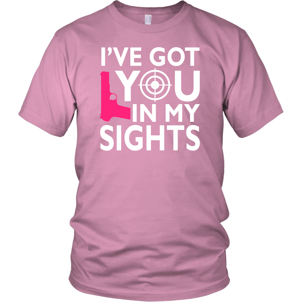 I've Got You In My Sights Shirts and Hoodies