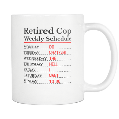 Retired Cop Weekly Schedule Mug
