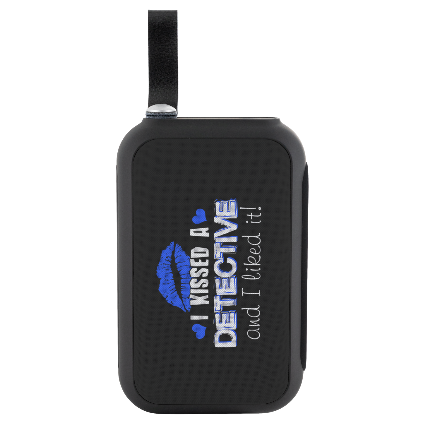 I Kissed a Detective Bluetooth Speaker - 10 Watts