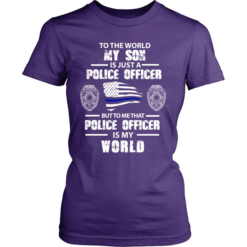 To the World My Son is Just a Police Officer Shirts and Hoodies