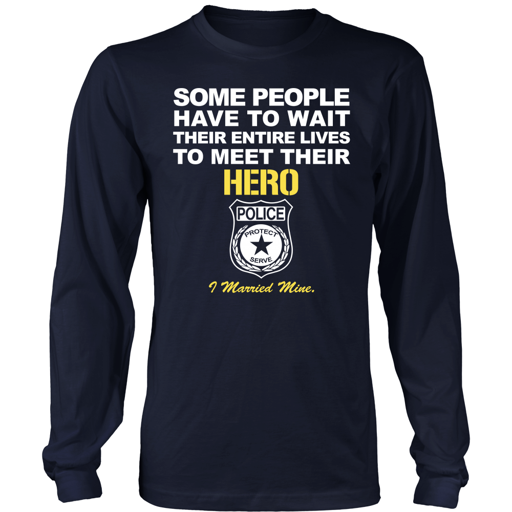 Police Wife - I Married My Hero Shirt