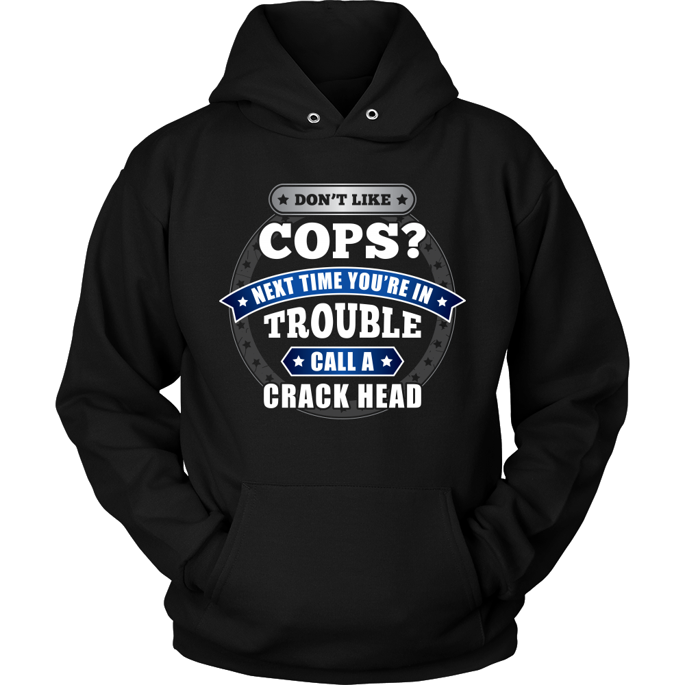 Don't Like Cops Shirts and Hoodies