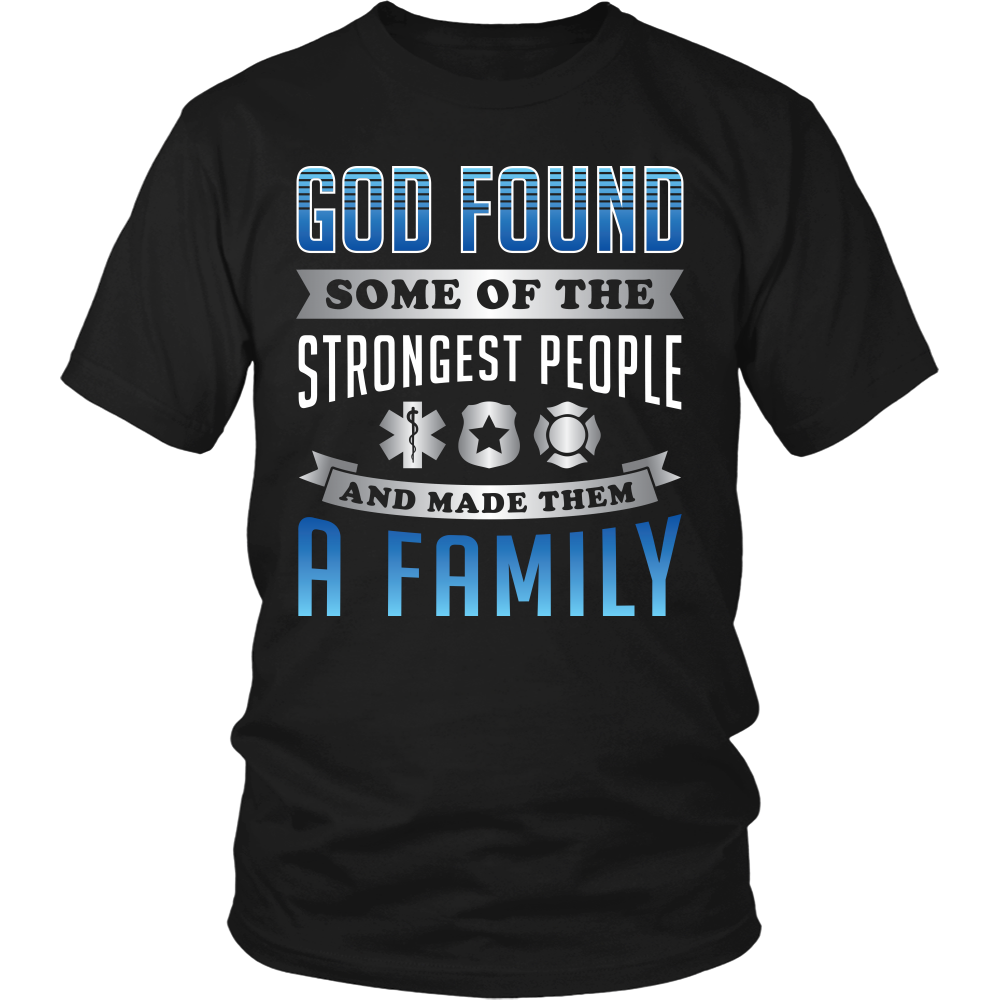 God Found Some of the Strongest People - Shirt