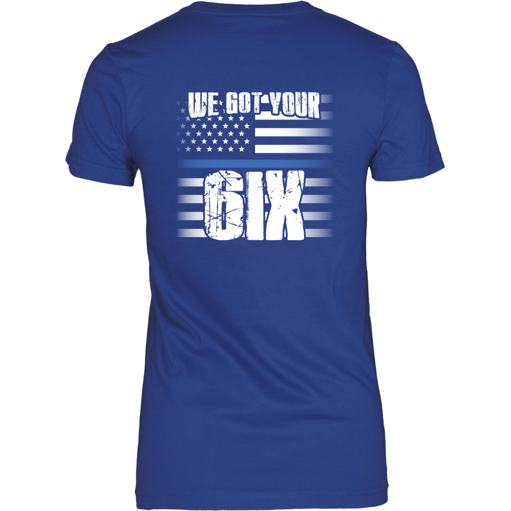 We Got Your SIX Shirt