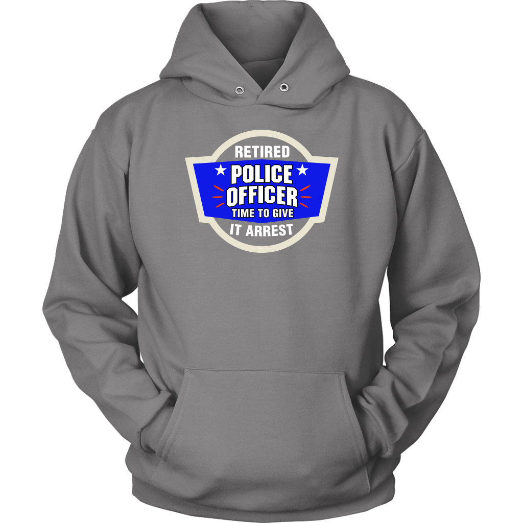 Time To Give It Arrest Shirts and Hoodies