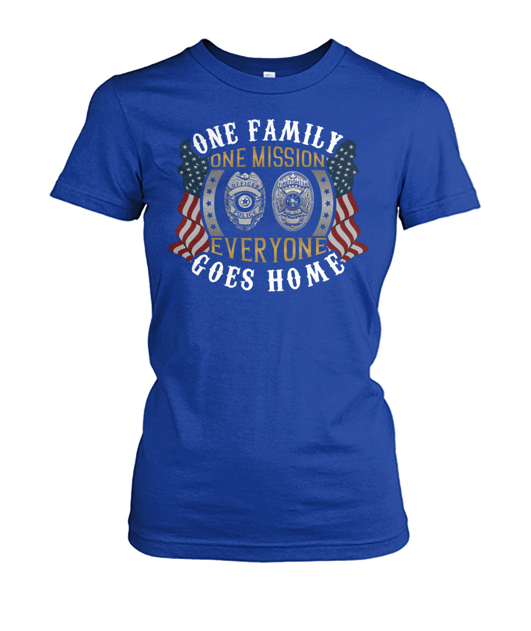One Family One Mission Everyone Goes Home Shirts and Hoodies